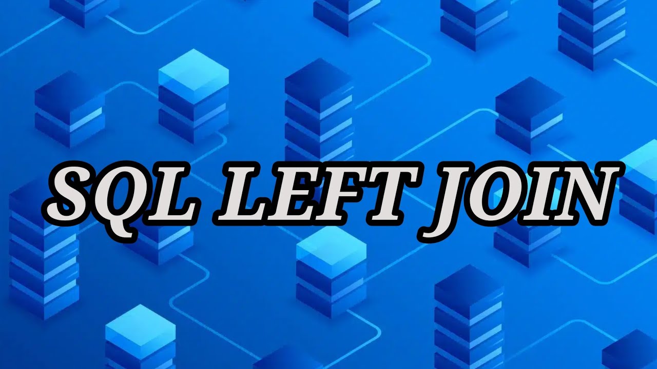 SQL LEFT JOIN - YouTube