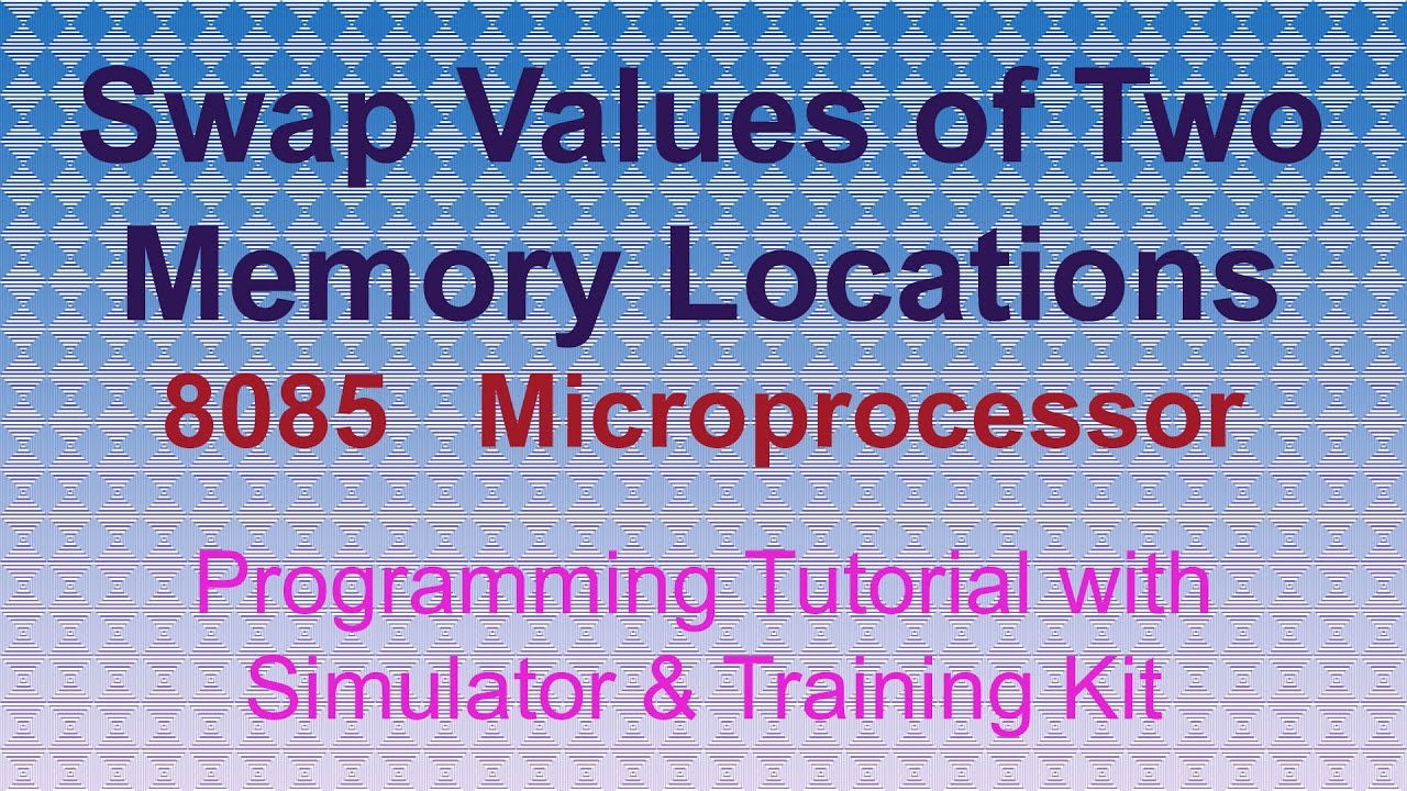 Swap Values of 2 Locations-8085 Microprocessor | Som Tips