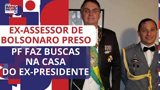 PF prende ex-assessor de Bolsonaro e faz buscas na casa do ex-presidente