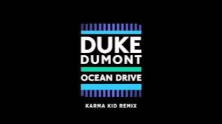 Duke Dumont - Ocean Drive (Karma Kid Remix)