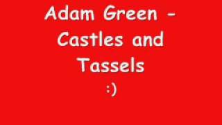 Adam Green - Castles and Tassels