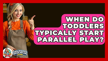 When Do Toddlers Typically Start Parallel Play? - Childhood Education Zone