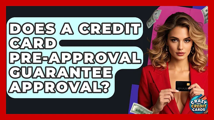 Does A Credit Card Pre-approval Guarantee Approval? - Crazy About Credit Cards