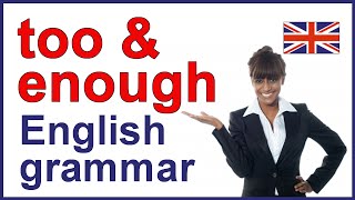 TOO and ENOUGH | Use and meaning in English