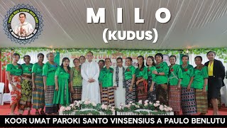 MILO (KUDUS) : Koor Umat Paroki Santo Vinsensius a Paulo Benlutu