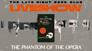 PHANTOM OF THE OPERA LIVE 🎭 The Late Night Bookclub