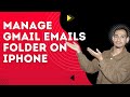 Organize Gmail Emails with Folders and Labels on iPhone – Step by Step