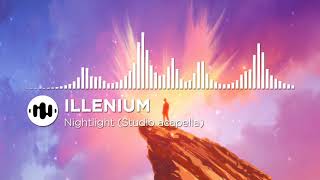 ILLENIUM - Nightlight (Studio Acapella)