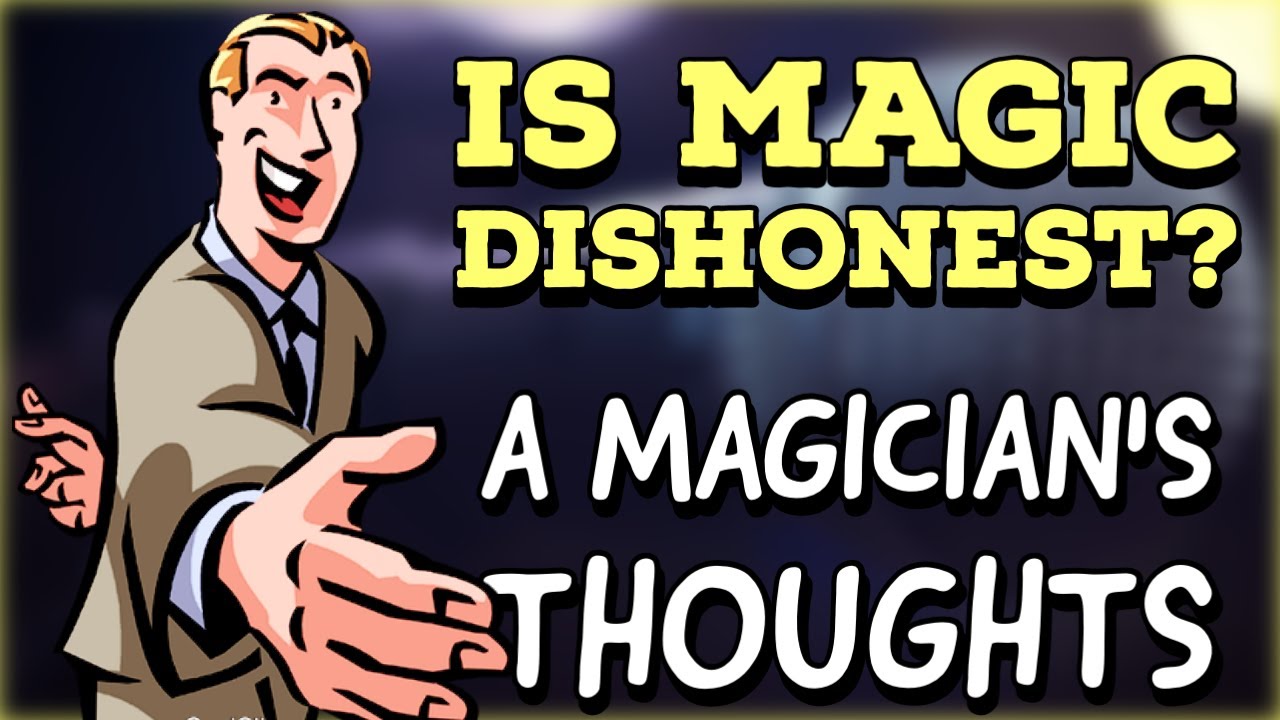 Is Magic Dishonest? (The Truth In Art) 