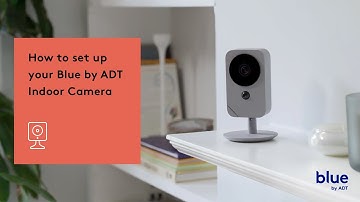How to Set Up Your Blue by ADT Indoor Camera