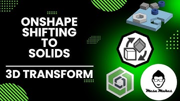 Shifting to Solids Move, Rotate & Scale with the 3D Transform Tool in Onshape