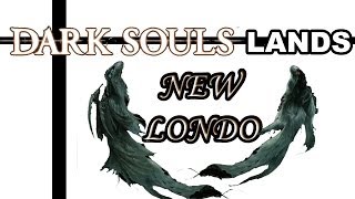 Dark Souls Lands - New Londo Lore