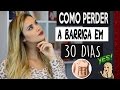 Dieta Para Perder a Barriga em 30 dias | Izabelle Coe