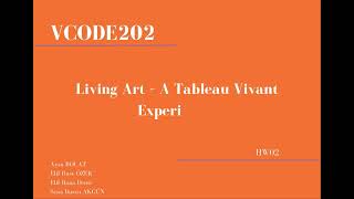 Group04_VCODE202_Living Art A TableauVivant Experiment