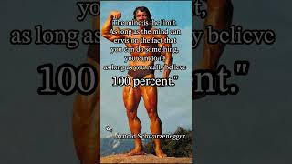"The mind is the limit. As long as the mind can envision the fact that… by Arnold Schwarzenegger
