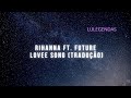 Loveeeeeee Song - Rihanna ft.Future (TIKTOK REMIX) Legendado