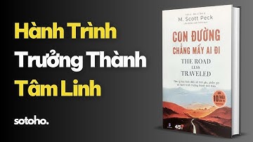 TÓM TẮT SÁCH CON ĐƯỜNG CHẲNG MẤY AI ĐI | SÁCH NÓI HAY