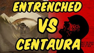 ENTRENCHED VS CENTAURA (REVIEW)