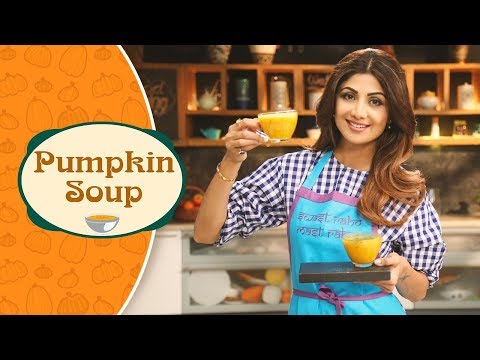 Pumpkin Soup | Shilpa Shetty Kundra | Healthy Recipes | The Art Of Loving Food