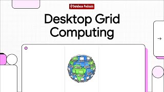 Details 🌍 Harnessing Idle Power: Desktop Grids & Volunteer Computing @DatabasePodcasts Update