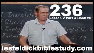 236 - Les Feldick Bible Study Lesson 2 - Part 4 - Book 20 - Romans 1:16 - Part 2
