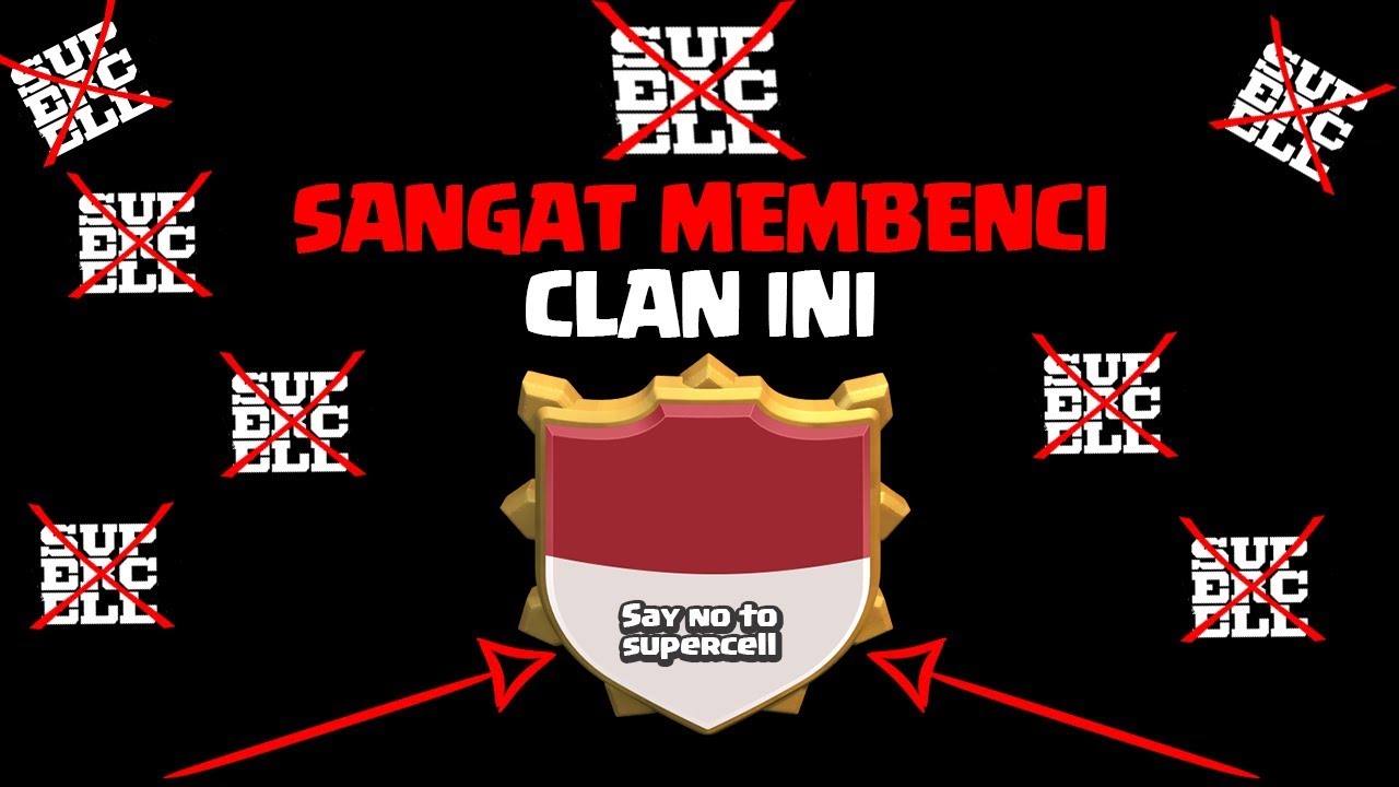 TONTON VIDEO INI SEBELUM DI HAPUS!!! SUPERCELL SANGAT MEMBENCI CLAN INI!!!!