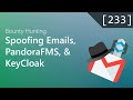 233 - Spoofing Emails, PandoraFMS, and Keycloak  [Bug Bounty Podcast]