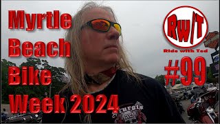 Ride With Ted #99 - Myrtle Beach Bike Week 2024