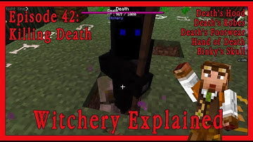 Witchery Explained: Episode 42, Killing Death!