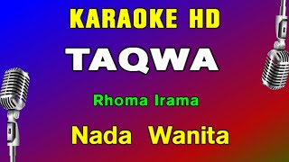 TAQWA - RHOMA IRAMA | KARAOKE Nada Wanita