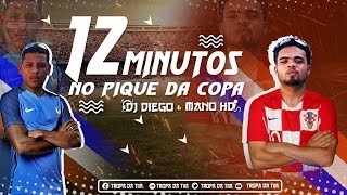 12 Minutos No Pique Da Copa Dj Diego & Mano Hd 2K18