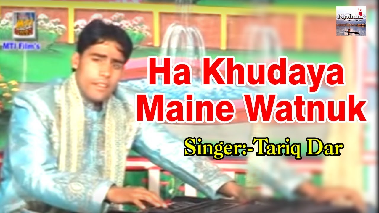 Ha Khudaya Maine Watnuk   Tariq Dar   Main Mooji   Kashmiri Video Song   Kashmir Valley
