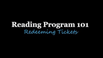 Reading Program 101: Redeeming Tickets