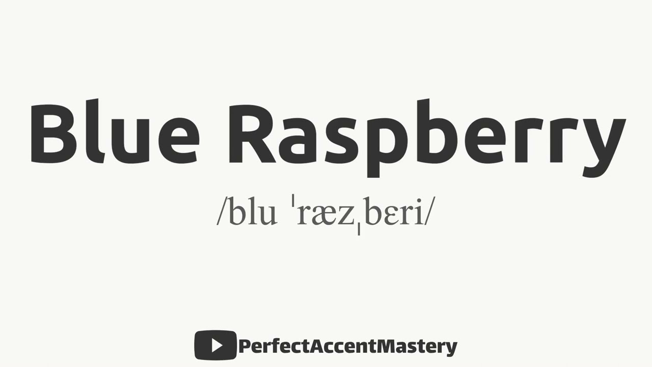 How to Pronounce BLUE RASPBERRY | Fruit Name | IPL | Definition | Perfect Accent Mastery