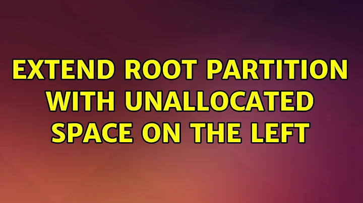 Ubuntu: Extend root partition with unallocated space on the left