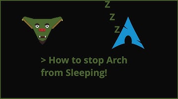 How to Stop Arch Linux from Sleeping
