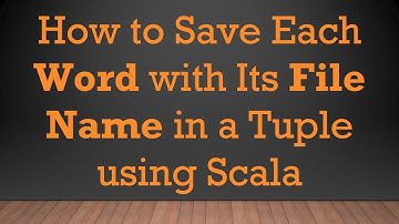 How to Save Each Word with Its File Name in a Tuple using Scala