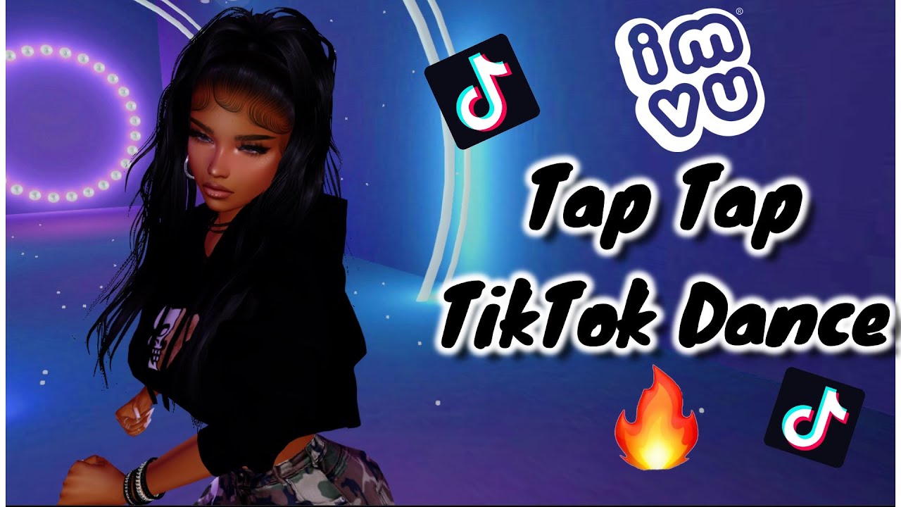 TikTok "Tap Tap" TikTok Dance Animation for IMVU YouTube