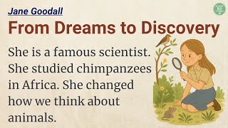 The True Story of Jane Goodall: From Dreams to Discovery | Easy English Biography | Beginner Stories