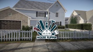 Смотрим House Flipper. Медитативный симулятор уборщика-строителя-дизайнера (разнорабочего).