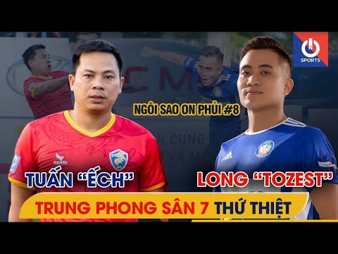 Video Ngôi sao On Phủi #8 | LONG TOZET & TUẤN ẾCH - NHỮNG DỊ... - youtube