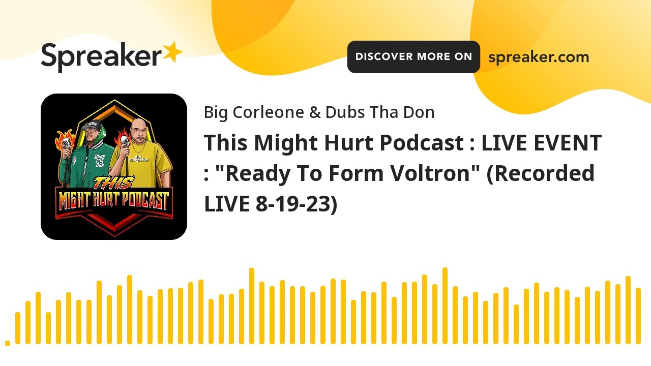 This Might Hurt Podcast : LIVE EVENT : "Ready To Form Voltron" (Recorded LIVE 8-19-23)