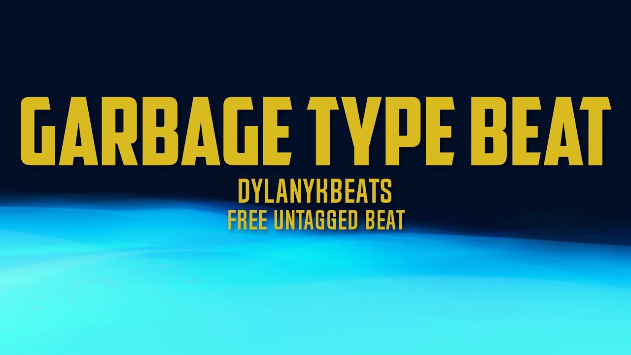 FREE UNTAGGED Garbage type beat