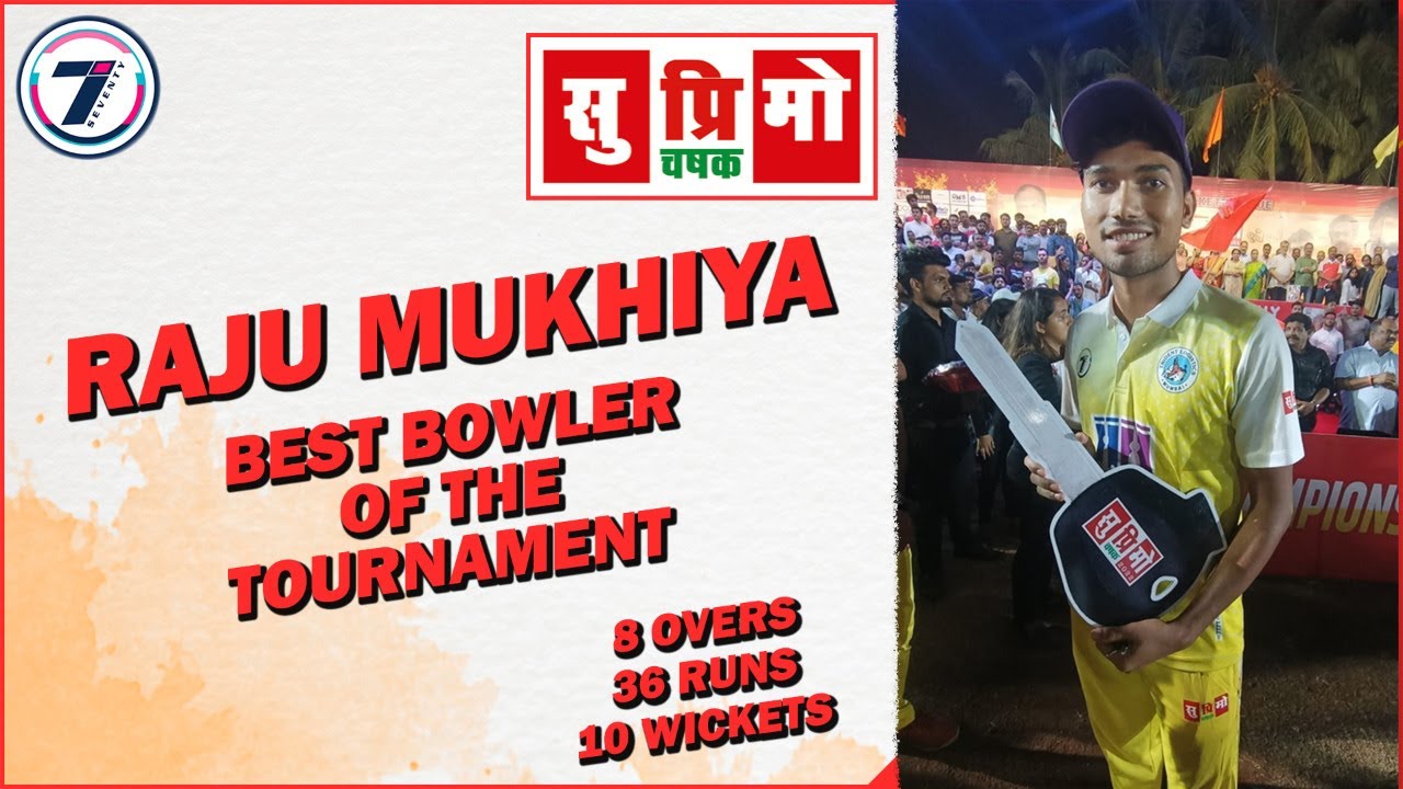 RAJU MUKHIYA | BEST BOWLER OF THE TOURNAMENT | SUPREMO CHASHAK 2022