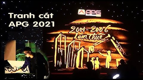 Nghệ thuật biểu diễn tranh cát Nguyễn Tiến tại APGcons 2021