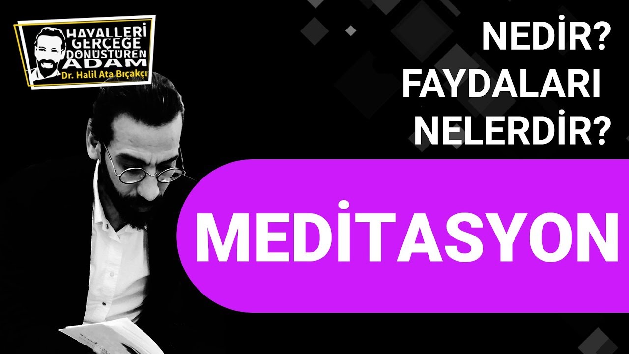 Meditasyon Nedir? Faydaları Nelerdir - Kişisel Gelişim Videoları