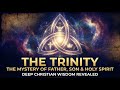 Father, Son and Holy Spirit: The Truth Behind the Trinity Revealed