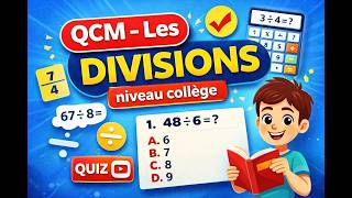 🧮 QCM – Les divisions (niveau collège)