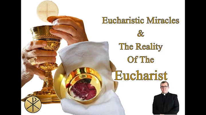 Eucharistic Miracles & The Reality Of The Eucharist