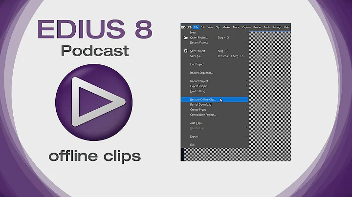 EDIUS 8 Podcast: Offline Clips